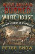 When Britain Burned the White House