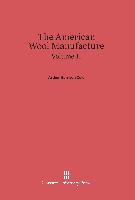 Cole, Arthur Harrison: The American Wool Manufacture. Volume II