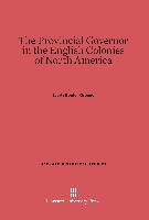 The Provincial Governor in the English Colonies of North America