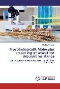 Morphological& Molecular screening of wheat for drought resistance