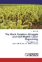The Black Freedom Struggle and Civil Rights Labor Organizing