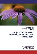 Angiospermic Plant Diversity of Dhaka City, Bangladesh