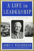 A Life in Leadership: From D-Day to Ground Zero: An Autobiography