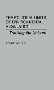 The Political Limits of Environmental Regulation