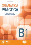 Gramática Práctica B1. Teoria y ejercicios de gramática española