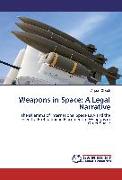 Weapons in Space: A Legal Narrative