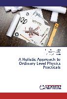 A Holistic Approach to Ordinary Level Physics Practicals
