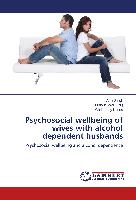 Psychosocial wellbeing of wives with alcohol dependent husbands