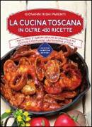 La cucina toscana in oltre 450 ricette