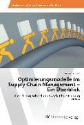 Optimierungsmodelle im Supply Chain Management ¿ Ein Überblick
