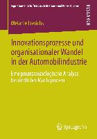 Innovationsprozesse und organisationaler Wandel in der Automobilindustrie