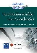 Retribución variable : nuevas tendencias : bases conceptuales y aplicaciones prácticas