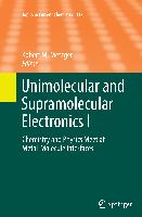 Unimolecular and Supramolecular Electronics I