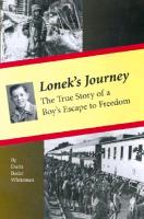 Lonek's Journey: The True Story of a Boy's Escape to Freedom