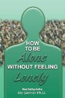 How To Be Alone Without Feeling Lonely
