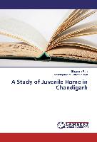 A Study of Juvenile Home in Chandigarh