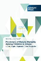 Predictors of Malaria Mortality Among Children In Ghana