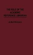 The Role of the Academic Reference Librarian