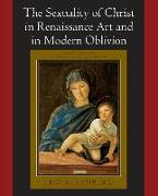 The Sexuality of Christ in Renaissance Art and in Modern Oblivion