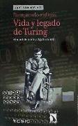 Rompiendo códigos : vida y legado de Turing
