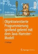 Objektorientierte Programmierung spielend gelernt mit dem Java-Hamster-Modell