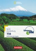 Unsere Erde, Differenzierende Ausgabe Sekundarstufe I Berlin und Brandenburg, 7./8. Schuljahr, Schülerbuch