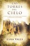 Las torres del cielo : la novela sobre los 12 monjes que fundaron Montserrat en el siglo XI