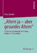 "Altern ja ¿ aber gesundes Altern"