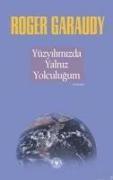 Yüzyilimizda Yalniz Yolculugum