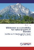 Wilderness as a possibility for national parks in Slovakia