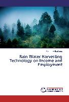 Rain Water Harvesting Technology on Income and Employment