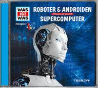 WAS IST WAS Hörspiel: Roboter & Androiden/ Supercomputer