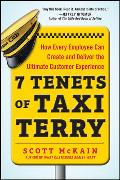 7 Tenets of Taxi Terry: How Every Employee Can Create and Deliver the Ultimate Customer Experience