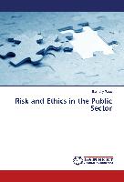 Risk and Ethics in the Public Sector