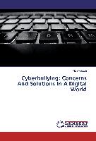 Cyberbullying: Concerns And Solutions In A Digital World