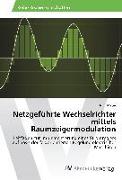 Netzgeführte Wechselrichter mittels Raumzeigermodulation