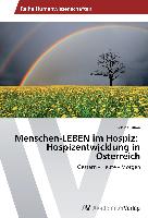 Menschen-LEBEN im Hospiz: Hospizentwicklung in Österreich
