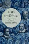 El río de la literatura : de Sumeria y Homero a Shakespeare y Cervantes