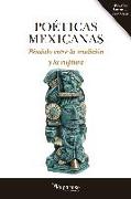 Poéticas mexicanas : péndulo entre la tradición y la ruptura