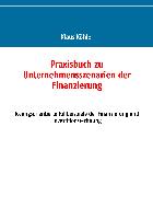 Praxisbuch zu Unternehmensszenarien der Finanzierung