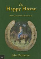 The Happy Horse: How to Find One and Keep It That Way