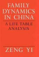 Family Dynamics in China: A Life Table Analysis