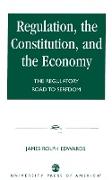 Regulation, The Constitution, and the Economy