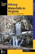 Hiking Waterfalls in Virginia: A Guide to the State's Best Waterfall Hikes