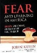 Fear and Learning in America--Bad Data, Good Teachers, and the Attack on Public Education