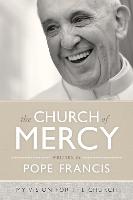 The Church of Mercy: A Vision for the Church