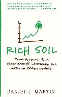 Rich Soil: Transforming Your Organization's Landscape for Maximum Effectiveness