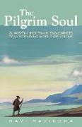 The Pilgrim Soul: A Path to the Sacred Transcending World Religions
