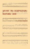 Music in Lexington Before 1840