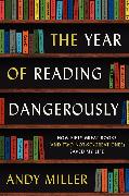 The Year of Reading Dangerously: How Fifty Great Books (and Two Not-So-Great Ones) Saved My Life